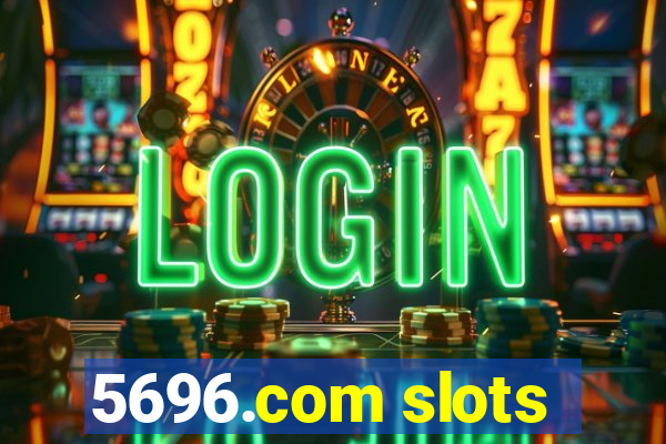 5696.com slots